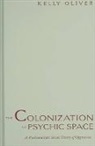 Kelly Oliver, Oliver Kelly - Colonization of Psychic Space