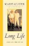 Mary Oliver - Long Life