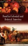 Sandra Oliver, Sandra L. Oliver - Food in Colonial And Federal America