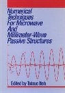 T Itoh, Tatsuo Itoh, Tatsuo (University of Texas Itoh, Itoh Tatsuo, Tatsuo Itoh, Itoh Tatsuo - Numerical Techniques for Microwave and Millimeter Wave Passive
