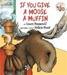 Felicia Bond, Laura Numeroff, Laura Joffe Numeroff, Felicia Bond - If You Give a Moose a Muffin