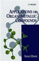 A. Cmae, Omae, I Omae, I. Omae, Iwao Omae, Iwao (Omae Research Laboratories Omae... - Applications of Organometallic Compounds