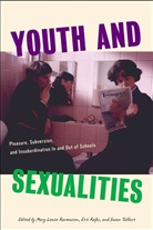 Mary Louise Rasmussen, Eric E. Rofes, Susan Talburt, M. Rasmussen, Mary Louise Rasmussen, Rofes... - Youth and Sexualities