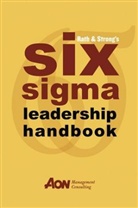Thomas Bertels, Lastrath &amp; Strong, Rath &amp; Strong, Rath &amp;amp, RATH STRONG, Strong... - Rath & Strong''s Six Sigma Leadership Handbook