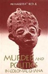 R.j.a.r. Rathbone, Richard Rathbone, RATHBONE R J A R - Murder and Politics in Colonial Ghana