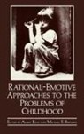 Michael E. Bernard, Michae E Bernard, Michael E Bernard, Ellis, Ellis, A. Ellis - Rational-Emotive Approaches to the Problems of Childhood