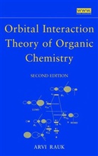 Rauk, A Rauk, Arvi Rauk, Arvi (Department of Chemistry Rauk, Rauk Arvi - Orbital Interaction Theory of Organic Chemistry