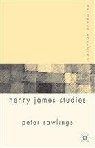 Rawlings, P Rawlings, P. Rawlings, Peter Rawlings - Palgrave Advances in Henry James Studies
