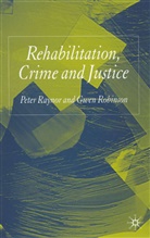 Raynor, P Raynor, P. Raynor, Peter Raynor, Peter Robinson Raynor, Professor Peter Raynor... - Rehabilitation, Crime and Justice