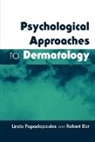 Bor, Robert Bor, Robert (London Guildhall University) Bor, Papadopoulos, L Papadopoulos, Linda Papadopoulos... - Psychological Approaches to Dermatology