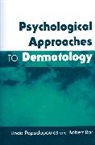 Bor, Robert Bor, Robert (London Guildhall University) Bor, Papadopoulos, L Papadopoulos, Linda Papadopoulos... - Psychological Approaches to Dermatology