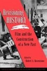 Robert A. Rosenstone, Nicholas Dirks, Sherry Ortner, Geoff Rosenstone, Robert Rosenstone, Robert A. Rosenstone... - Revisioning History
