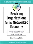 Herman, Sm Herman, Stanley M. Herman, Stanley M. (Escondido Herman, Stanley M Herman, Stanley M. Herman... - Rewiring Organizations for the Networked Economy