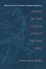 Adelaida Reyes - Songs of the Caged, Songs of the Free