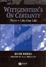 R Rhees, Rush Rhees, Rush (Former pupil of Wittgenstein) Rhees, D Z Phillips, D. Z. Phillips, D. Z. (University of Wales Phillips... - Wittgenstein's On Certainty
