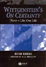 Phillips, RHEES, Rush Rhees, Rush (Former pupil of Wittgenstein) Rhees, D Z Phillips, D. Z. Phillips... - Wittgenstein''s on Certainty