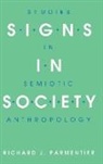 Richard J. Parmentier - Signs in Society