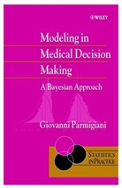 Parmigiani, G Parmigiani, G. Parmigiani, Giovanni Parmigiani, Giovanni (Johns Hopkins University) Parmigiani, Parmigiani Giovanni - Modeling in Medical Decision Making