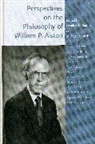 Heather Battaly, Heather D. Lynch Battaly, William P. Alston, Heather D Battaly, Heather D. Battaly, Michael J. Lynch... - Perspectives on the Philosophy of William P. Alston