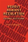 Michael Pertschuk, Pertschuk Michael - Revolt Against Regulation