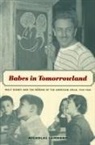 Nicholas Sammond - Babes in Tomorrowland