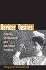 Margarete Sandelowski - Devices & Desires