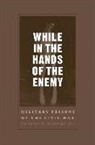 Charles W Sanders, Charles W. Sanders - While In The Hands Of The Enemy