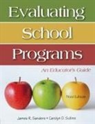 James R. Sanders, James R. Sullins Sanders, Carolyn D. Sullins, James R. Sanders, Carolyn D. Sullins - Evaluating School Programs