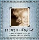 Max Lucado, Mark D. Sanders, Tia Sillers, Tia Sillers-Purcell - I Hope You Dance