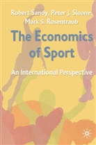Mark Rosentraub, Mark S. Rosentraub, Rober Sandy, Robert Sandy, Robert Sloane Sandy, Pete Sloane... - The Economics of Sport