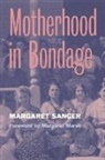 Margaret Sanger - Motherhood in Bondage