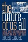 Roger Sanjek - The Future of Us All