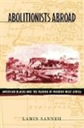 Lamin Sanneh, Lamin O. Sanneh, Sanneh Lamin - Abolitionists Abroad