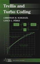 Lance Perez, Lance C Perez, Lance C. Perez, Schlegel, Christian Schlegel, Christian B. Perez Schlegel... - Trellis and Turbo Coding