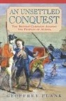 Geoffrey Plank, Geoffrey (Associate Professor of History Plank - Unsettled Conquest