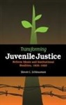 Steven Schlossman, Steven L. Schlossman - Transforming Juvenile Justice