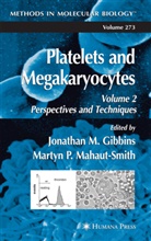 Jonathan M. Gibbins, Jonatha M Gibbins, Jonathan M Gibbins, Martyn P. Mahaut-Smith, P Mahaut-Smith, P Mahaut-Smith - Platelets and Megakaryocytes