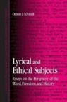 Dennis J. Schmidt - Lyrical And Ethical Subjects