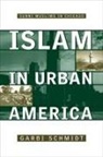 Garbi Schmidt - Islam in Urban America