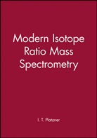 Platzner, I T Platzner, I. Platzner, I. T. Platzner, I. T. (Atomic Energy Commission Platzner, I.t. Platzner... - Modern Isotope Ratio Mass Spectrometry