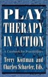 Terry Schaefer Kottman, Terry Kottman, Terry A. Kottman, Charles Schaefer, Charles E. Schaefer - Play Therapy in Action