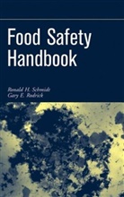 Gary E Rodrick, Gary E. Rodrick, Gary Eugene Rodrick, RH Schmidt, Roland H. Schmidt, Ronald Schmidt... - Food Safety Handbook