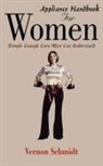 Vernon Schmidt - Appliance Handbook for Women