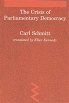 Ellen Kennedy, Thomas McCarthy, Carl Schmitt, SCHMITT CARL - The Crisis of Parliamentary Democracy