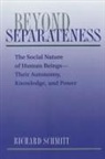 Richard Schmitt - Beyond Separateness