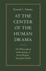 K. Schmitz, Kenneth L Schmitz, Kenneth L. Schmitz, John M. Grondelski - At the Center of the Human Drama