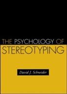 David J. Schneider - The Psychology of Stereotyping