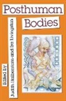 Judith Halberstam, Judith M. Halberstam, Ira Livingston - Posthuman Bodies