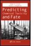 Mark T. D. Livingstone Cronin, Mark T.d. (Liverpool John Moores Universit Cronin, CRONIN MARK T D LIVINGSTONE DA, David J. Livingstone, Roger Perkins, Mark T. D. Cronin... - Predicting Chemical Toxicity and Fate