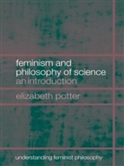 Elizabeth Potter, Elizabeth (Mills College Potter, Elizabeth (Mill's College Potter, Elizabeth (Mill''s College Potter - Feminism and Philosophy of Science